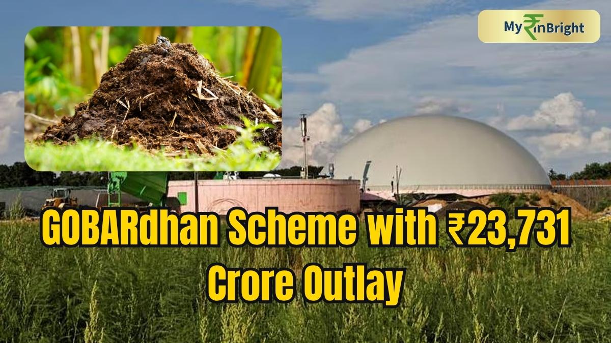 GOBARdhan Scheme with ₹23,731 Crore Outlay